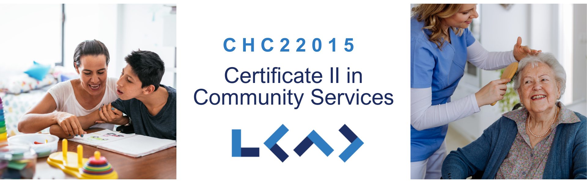 CHC22015 Certificate II in Community Services CHC22015 Certificate II in Community Services